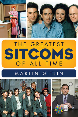 The Greatest Sitcoms Of All Time Martin Gitlin