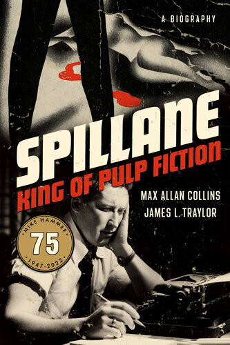 Spillane King Of Pulp Fiction Max Allan Collins James L Traylor