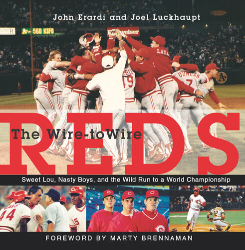Wiretowire Reds Sweet Lou Nasty Boys And The Wild Run To A World Championship John Erardi Joel Luckhaupt