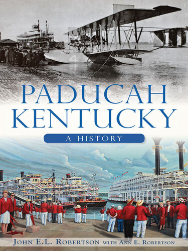 Paducah Kentucky A History John El Robertson Ann E Robertson
