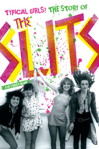 Typical Girls The Story Of The Slits Zoe Howe