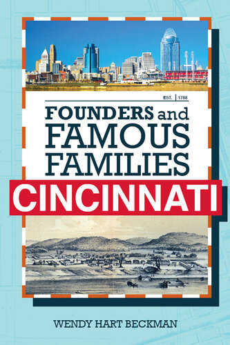 Founders And Famous Families Of Cincinnati Wendy Hart Beckman