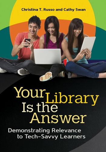Your Library Is The Answer Christina T Russo Cathy Swan