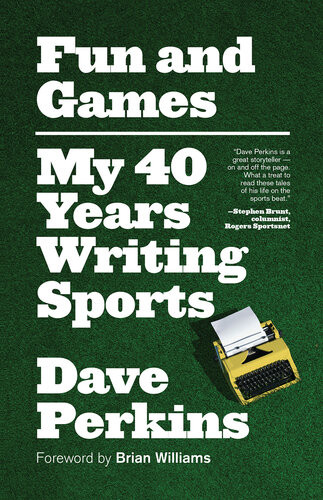 Fun And Games My 40 Years Writing Sports Dave Perkins