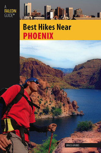 Best Hikes Near Phoenix A Falcon Guide Bruce Grubbs