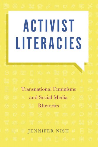 Activist Literacies Transnational Feminisms And Social Media Rhetorics Jennifer Nish