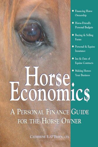 Horse Economics A Personal Finance Guide For The Horse Owner Catherine E Obrien