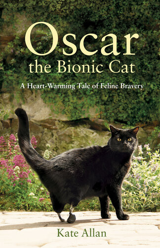 Oscar The Bionic Cat Kate Allan