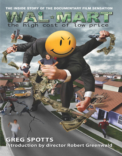 Walmart The High Cost Of Low Price Greg Spotts