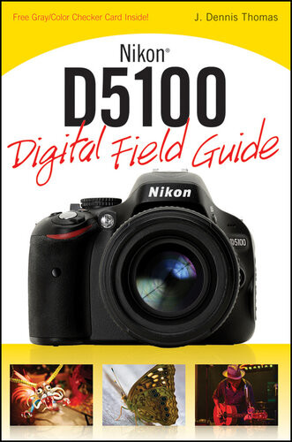 Nikon D5100 Digital Field Guide J Dennis Thomas