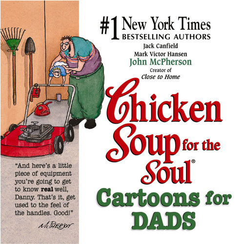 Chicken Soup For The Soul Cartoons For Dads Jack Canfield Mark Victor Hansen