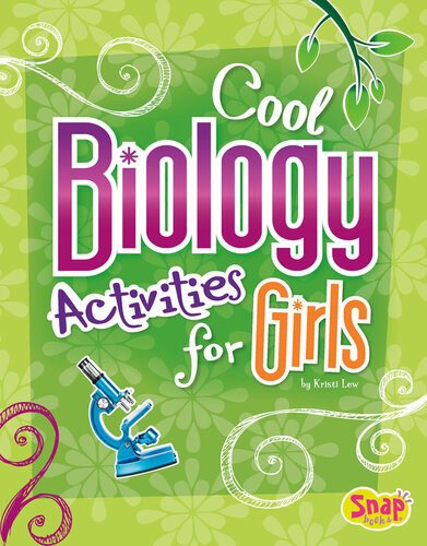 Cool Biology Activities For Girls Laura Lewandowski Kristi Lew