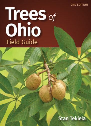 Trees Of Ohio Field Guide 2nd Edition Stan Tekiela
