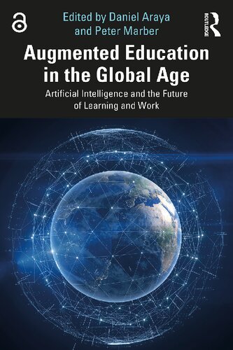 Augmented Education In The Global Age Artificial Intelligence And The Future Of Learning And Work Daniel Araya