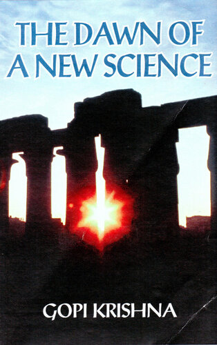 Kundalini The Dawn Of A New Science Gopi Krishna