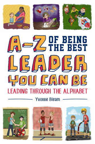 Az Of Being The Best Leader You Can Be Leading Through The Alphabet Yvonne Bleam