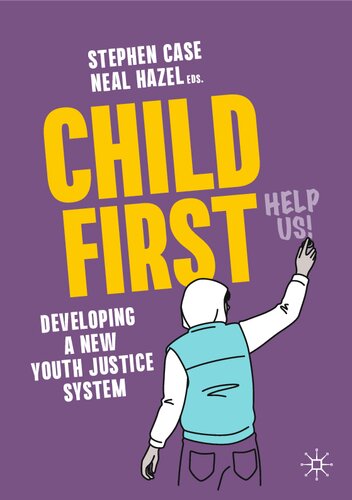 Child First Developing A New Youth Justice System Stephen Case