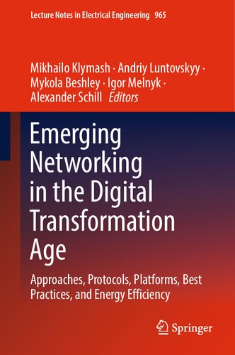 Emerging Networking In The Digital Transformation Age Approaches Protocols Platforms Best Practices And Energy Efficiency Mikhailo Klymash