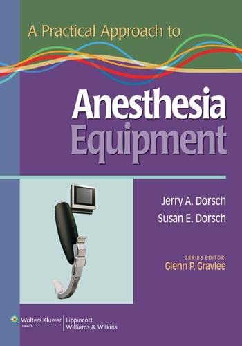 A Practical Approach To Anesthesia Equipment 1st Edition Jerry A Dorsch Md