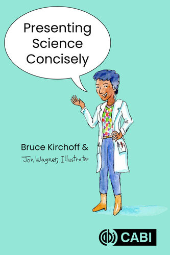 Presenting Science Concisely Bruce Kirchoff Jon Wagner