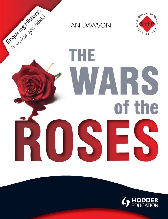 The War Of The Roses England 14501485 Ian Dawson