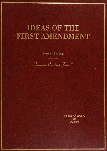 Ideas Of The First Amendment 1st Edition Vincent Blasi
