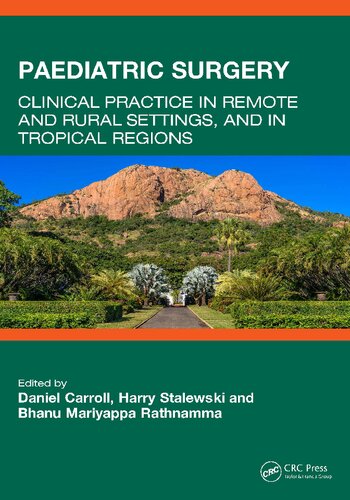 Paediatric Surgery Clinical Practice In Remote And Rural Settings And In Tropical Regions Daniel Carroll