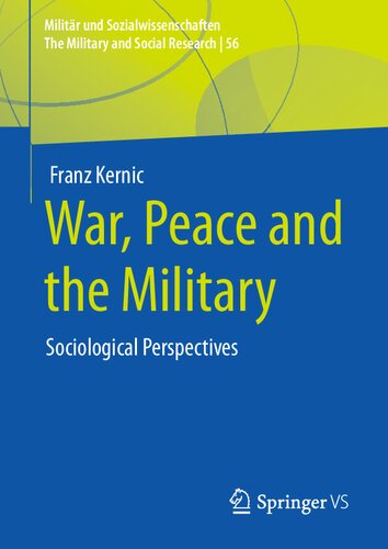 War Peace And The Military Sociological Perspectives Franz Kernic