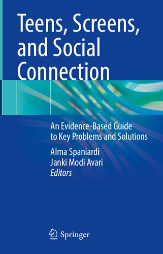 Teens Screens And Social Connection An Evidencebased Guide To Key Problems And Solutions Alma Spaniardi