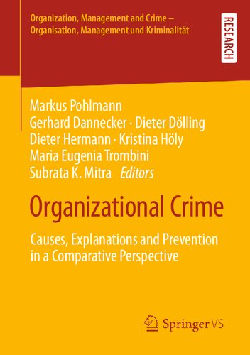Organizational Crime Causes Explanations And Prevention In A Comparative Perspective Markus Pohlmann