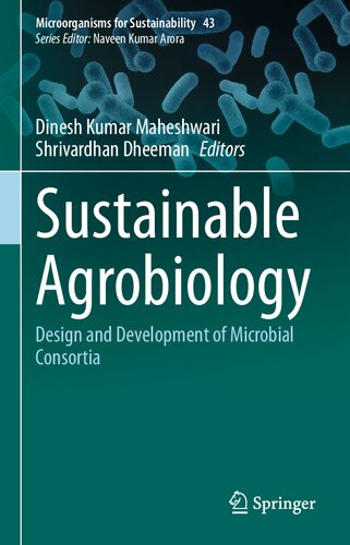 Sustainable Agrobiology Design And Development Of Microbial Consortia Dinesh Kumar Maheshwari