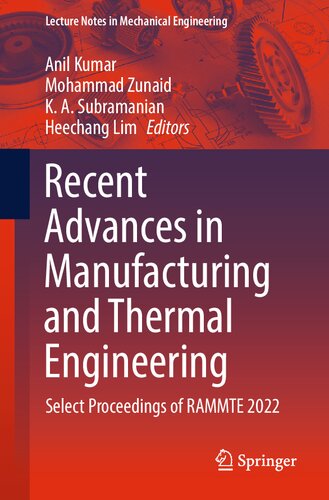 Recent Advances In Manufacturing And Thermal Engineering Select Proceedings Of Rammte 2022 Anil Kumar