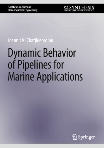 Dynamic Behavior Of Pipelines For Marine Applications Ioannis K Chatjigeorgiou