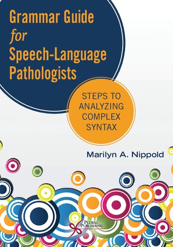 Grammar Guide For Speechlanguage Pathologists Steps To Analyzing Complex Syntax 1st Edition Marilyn A Nippold