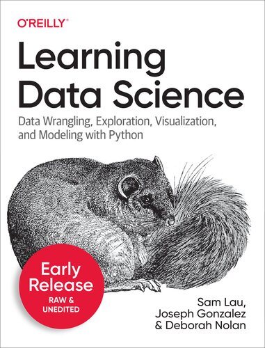Learning Data Science Programming And Statistics Fundamentals Using Python Sixth Early Release Sam Lau