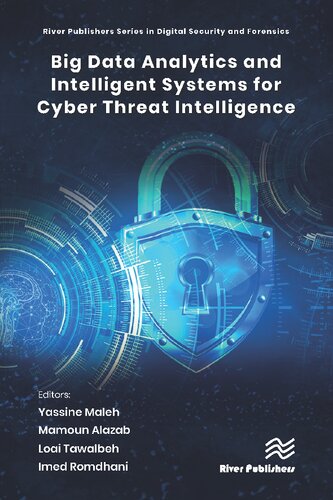Big Data Analytics And Intelligent Systems For Cyber Threat Intelligence 1st Edition Yassine Maleh