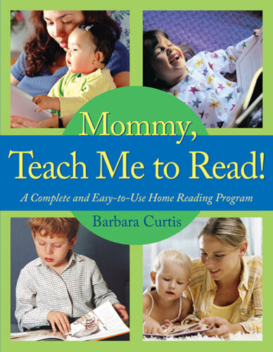 Mommy Teach Me To Read A Complete And Easytouse Home Reading Program Barbara Curtis