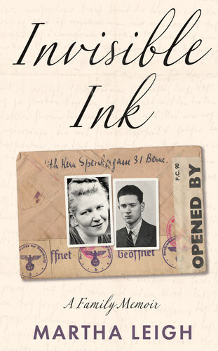 Invisible Ink A Family Memoir Martha Leigh