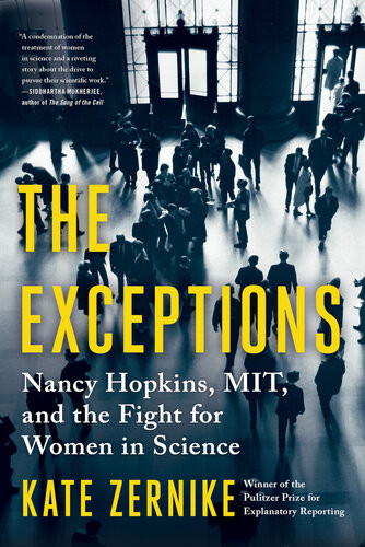 The Exceptions Nancy Hopkins Mit And The Fight For Women In Science Kate Zernike