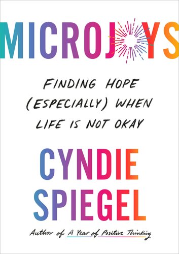 Microjoys Finding Hope Especially When Life Is Not Okay Cyndie Spiegel