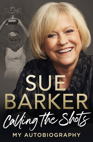 Calling The Shots My Autobiography Sue Barker