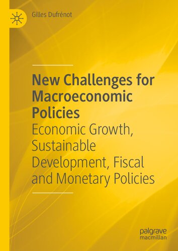 New Challenges For Macroeconomic Policies Economic Growth Sustainable Development Fiscal And Monetary Policies Gilles Dufrnot