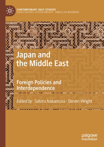 Japan And The Middle East Foreign Policies And Interdependence Satoru Nakamura