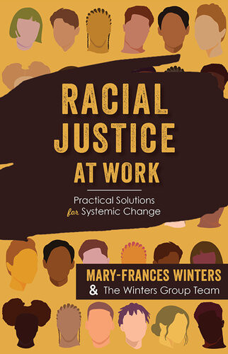 Racial Justice At Work Practical Solutions For Systemic Change Maryfrances Winters The Winters Group Team