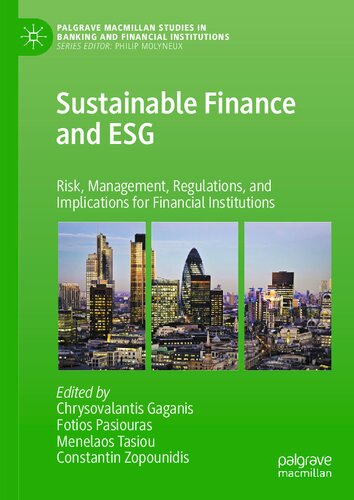 Sustainable Finance And Esg Risk Management Regulations And Implications For Financial Institutions Chrysovalantis Gaganis