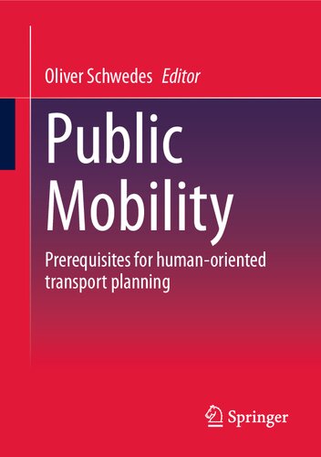 Public Mobility Prerequisites For Humanoriented Transport Planning Oliver Schwedes