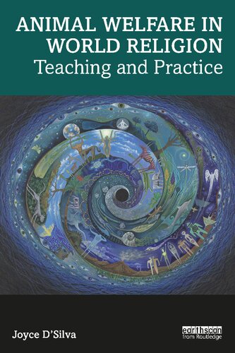 Animal Welfare In World Religion Teaching And Practice Joyce Dsilva