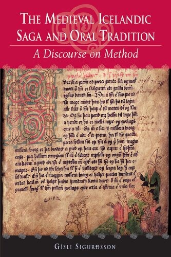 The Medieval Icelandic Saga And Oral Tradition A Discourse On Method Gsli Sigursson