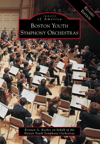 Boston Youth Symphony Orchestras Revised Edition Krysten A Keches