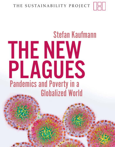 The New Plagues Pandemics And Poverty In A Globalized World Stefan Kaufmann